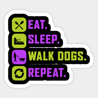 Eat. Sleep. Walk Dogs. Repeat. Sticker